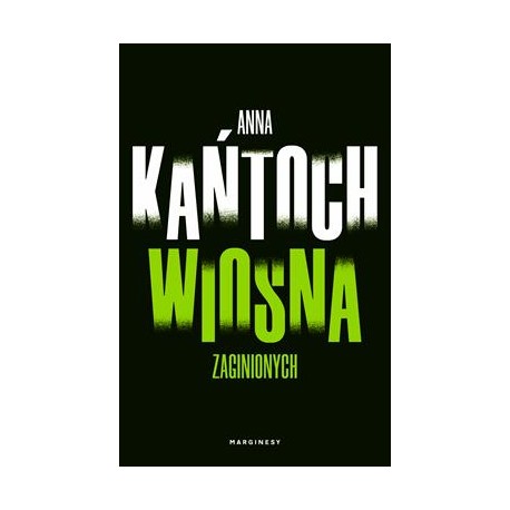 Wiosna zaginionych Anna Kańtoch motyleksiazkowe.pl