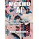 W cieniu AI. Jak sztuczna inteligencja ingeruje w nasze życie? Madhumita Murgia motyleksiazkowe.pl
