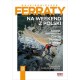 Najpiękniesze Ferraty na weekend z Polski. Austria: Hohe Wand - Rax, Czechy, Słowacja, Węgry