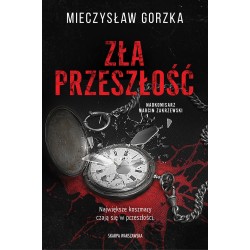 Zła przeszłość Mieczysław Gorzka motyleksiazkowe.pl