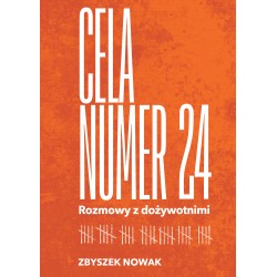 Cela numer 24. Rozmowy z dożywotnimi Nowak Zbyszek motyleksiazkowe.pl