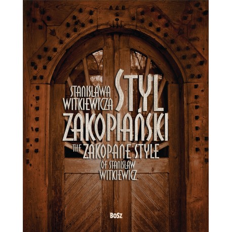 Styl zakopiański Stanisława Witkiewicza Teresa Jabłońska motyleksiazkowe.pl