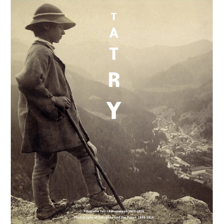 Tatry. Fotografie Tatr i Zakopanego 1859-1914 Praca zbiorowa motyleksiazkowe.pl