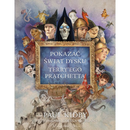 Pokazać świat Dysku Terry’ego Pratchetta Paul Kidby motyleksiazkowe.pl
