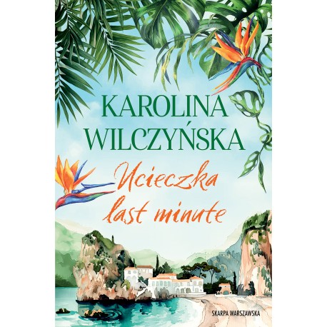 Ucieczka last minute Karolina Wilczyńska motyleksiazkowe.pl