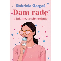 Dam radę, a jak nie, to się rozjadę