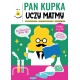 Pan Kupka uczy matmy. Część 2 – dodawanie, odejmowanie i mnożenie Yusaku Furuya motyleksiazkowe.pl