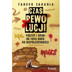 Czas rewolucji. Postęp i opór od 1600 roku do współczesności