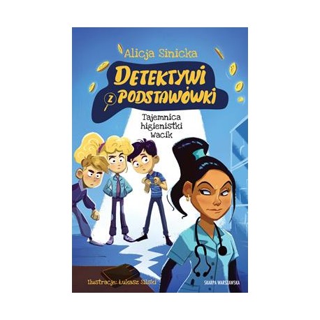 Detektywi z podstawówki. Tajemnica higienistki Wacik Alicja Sinicka motyleksiazkowe.pl