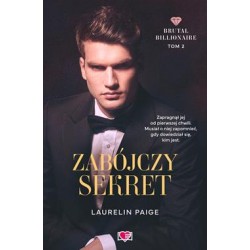 Brutal Billionaire. Tom 2. Zabójczy sekret Laurelin Paige motyleksiazkowe.pl