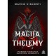 Magija Thelemy. Przewodnik po praktykach Aleistera Crowleya