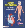 Ciało człowieka. Jak działa Twój organizm