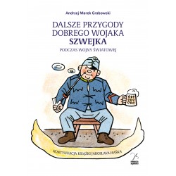 Dalsze przygody dobrego wojaka Szwejka Andrzej Marek Grabowcki motyleksiazkowe.pl