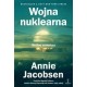 Wojna nuklearna. Możliwy scenariusz Annie Jacobsen motyleksiazkowe.pl