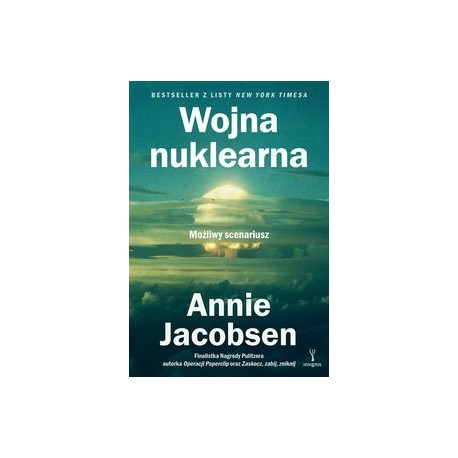 Wojna nuklearna. Możliwy scenariusz Annie Jacobsen motyleksiazkowe.pl