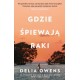 Gdzie śpiewają raki Delia Owens motyleksiazkowe.pl