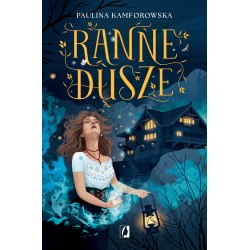 Ranne dusze Paulina Kamforowska motyleksiazkowe.pl