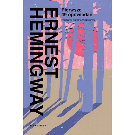 Pierwsze 49 opowiadań Ernest Hemingway motyleksiazkowe.pl