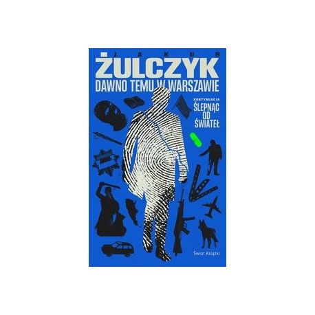 Dawno temu w Warszawie Jakub Żulczyk motyleksiazkowe.pl