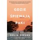 Gdzie śpiewają raki Delia Owens motyleksiazkowe.pl