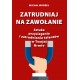 Zatrudniaj na zawołanie Sztuka przyciagania i zatrudniania talentów w Twojej firmie motyleksiazkowe.pl