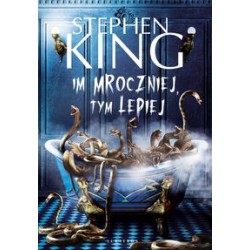 Im mroczniej tym lepiej Stephen King motyleksiazkowe.pl