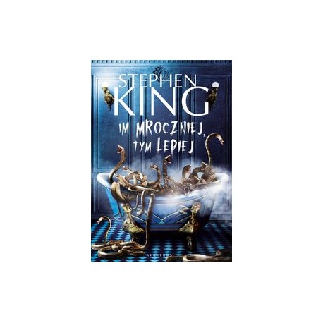 Im mroczniej tym lepiej Stephen King motyleksiazkowe.pl