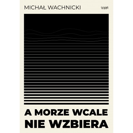 A morze wcale nie wzbiera Wachnicki Michał motyleksiazkowe.pl