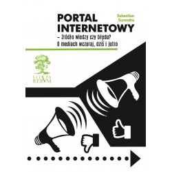 Portal internetowy – źródło wiedzy czy błędu? O mediach wczoraj, dziś i jutro Sebastian Surendra motyleksiazkowe.pl