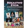 Bogactwo życia w postaciach zaklęte
