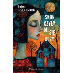 Skończyły mi się oczy Grażyna Jeromin-Gałuszka motyleksiazkowe.pl