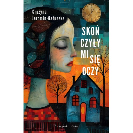 Skończyły mi się oczy Grażyna Jeromin-Gałuszka motyleksiazkowe.pl
