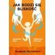 Jak rodzi się bliskość  Inspiracje dla rodziców Stein Agnieszka motyleksiazkowe.pl
