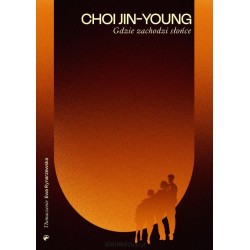 Gdzie zachodzi słońce Choi Jin-young motyleksiazkowe.pl