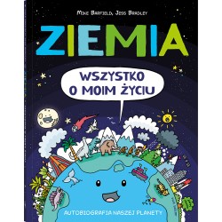 Ziemia. Wszystko o moim życiu. Autobiografia naszej planety Mikke Barfield motyleksiazkowe.pl