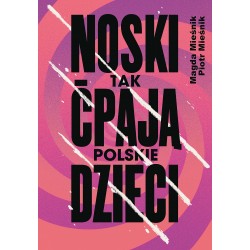 Noski. Tak ćpają polskie dzieci Piotr Mieśnik, Magda Mieśnik motyleksiazkowe.pl