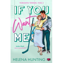 If You Want Me. Toronto Terror. Tom 2 Helena Hunting motyleksiazkowe.pl