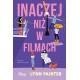 Inaczej niż w filmach Lynn Painter motyleksiazkowe.pl