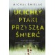 Ucichły ptaki, przyszła śmierć