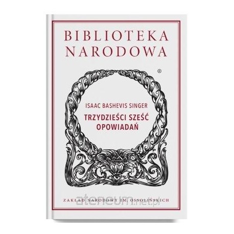 TRZYDZIEŚCI SZEŚĆ OPOWIADAŃ BIBLIOTEKA NARODOWA (OSSOLINEUM) motyleksiazkowe.pl