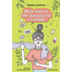 Moje babcie nie ubierają się u CHANEL Beata Lewicka motyleksiazkowe.pl