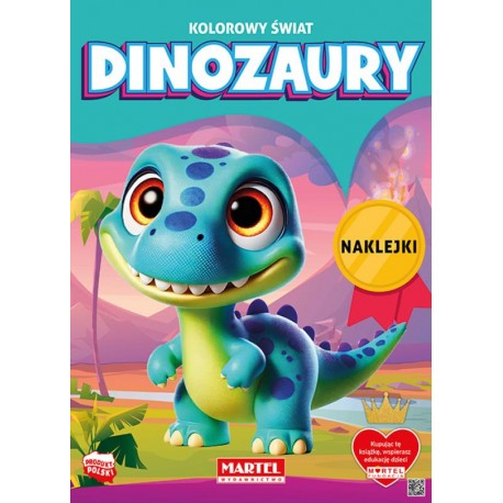 Kolorowanka z naklejkami Kolorowy świat. Dinozaury Katarzyna Salamon motyleksizkowe.pl