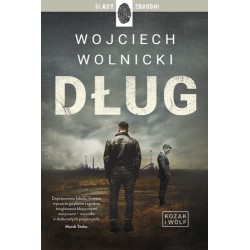 Dług. Kozak i Wolf. Tom 1 Wojciech Wolnicki motyleksiazkowe.pl