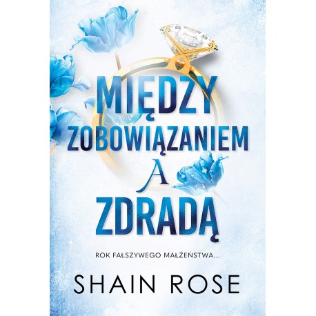Między zobowiązaniem a zdradą Shain Rose motyleksiazkowe.pl