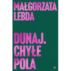 Dunaj. Chyłe pola Małgorzata Lebda motyleksiazkowe.pl