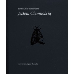 Jestem ciemnością Joanna Miś-Skrzypczak motyleksiazkowe.pl