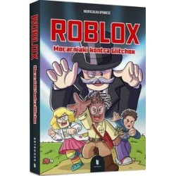 Roblox. Mocarniaki kontra Glitchox Leonard Bertos motyleksiazkowe.pl