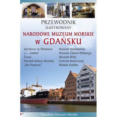 Narodowe Muzeum Morskie w Gdańsku Przewodnik ilustrowany Litwin Jerzy