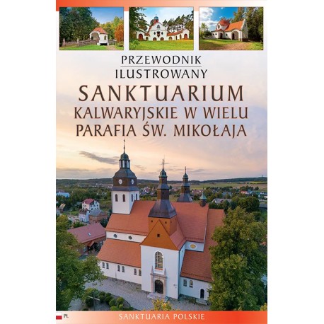 Sanktuarium Kalwaryjskie w Wielu Przewodnik ilustrowany Szroeder Dowjat Katarzyna motyleksiazkowe.pl