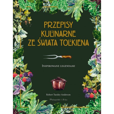 Przepisy kulinarne ze świata Tolkiena. Inspirowane legendami Robert Tuesley Anderson motyleksiazkowe.pl